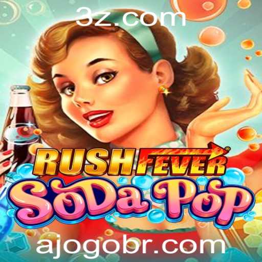 RushFeverSodaPop: Descubra o Novo Fenômeno dos Jogos